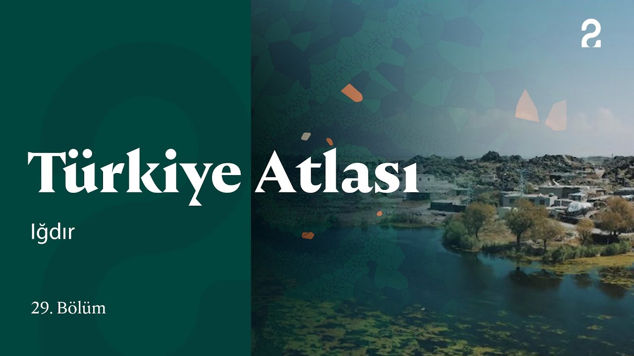 Iğdır | Türkiye Atlası | 29. Bölüm @trt2