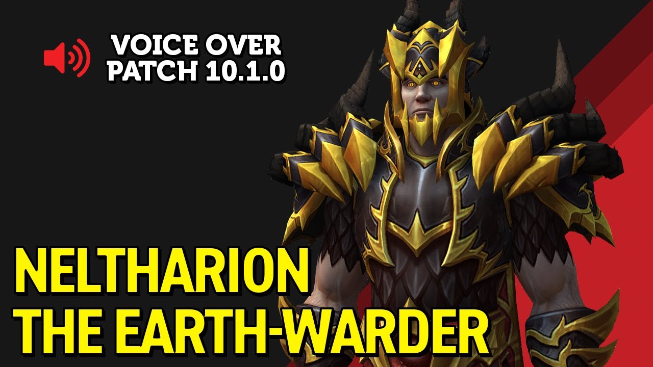 Neltharion  Voice Over - Patch 10.1.0