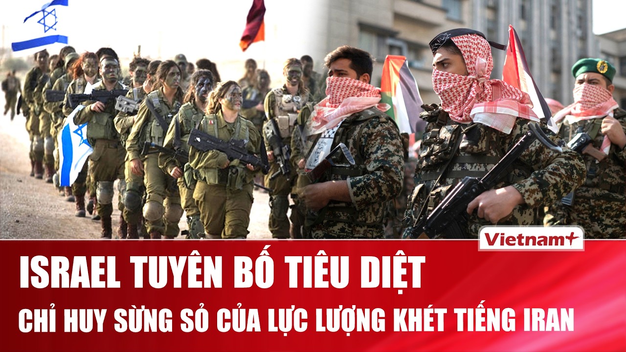 Israel giáng đòn chí tử, tuyên bố tiêu diệt chỉ huy sừng sỏ của Lực lượng Quds khét tiếng Iran | VNP