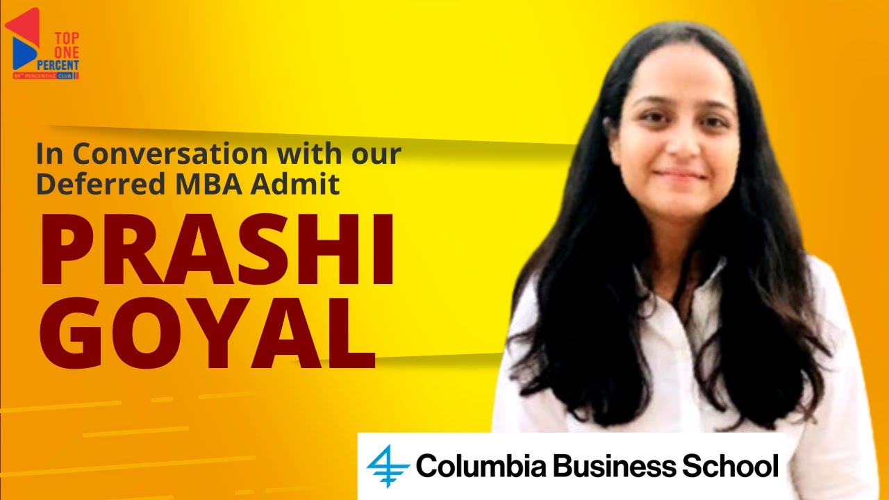 How Prashi Goyal secured an a Deferred MBA Admit to Columbia Business School!