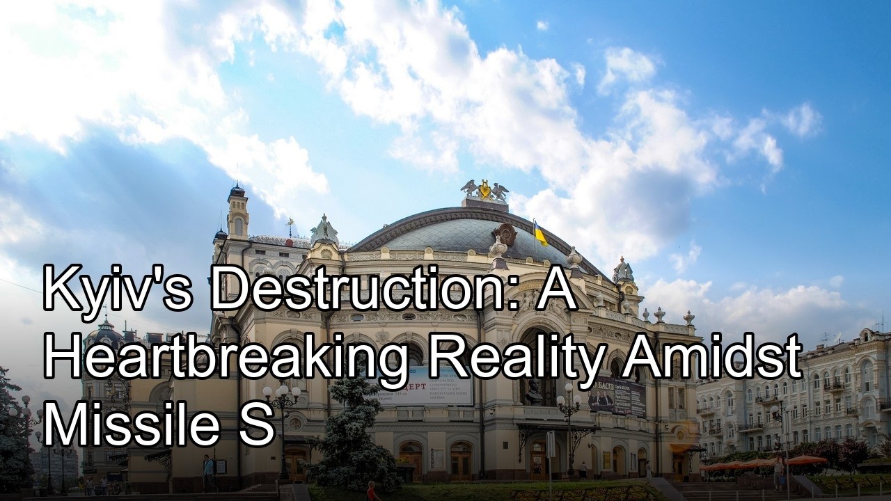 Kyiv's Destruction: A Heartbreaking Reality Amidst Missile Shortages