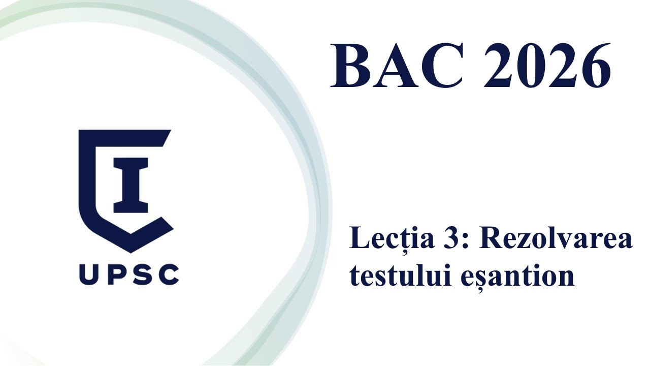 BAC 2026, lecția 3. Rezolvarea testului eșantion 2026