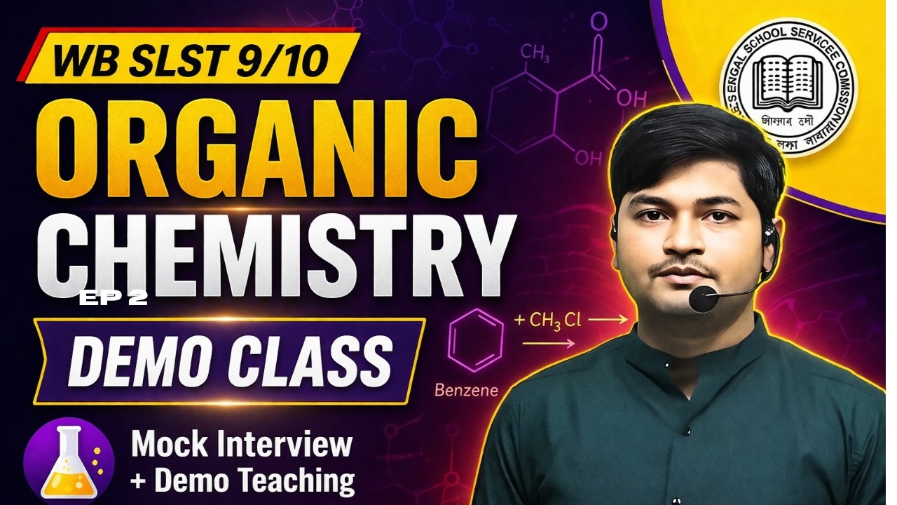 WB SLST Physical Science (9/10) | Organic Chemistry Demo Class + Interview Tips