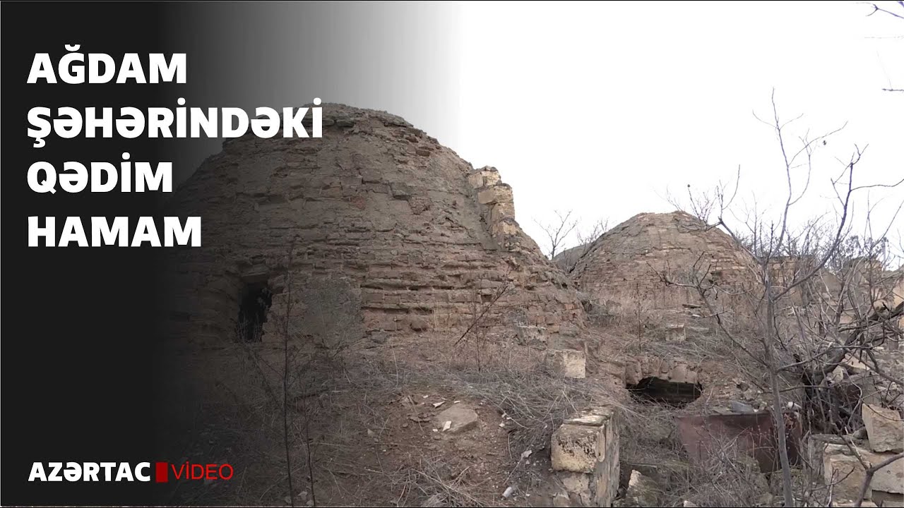 Qarabağ abidələri - Ağdam şəhərindəki qədim hamam