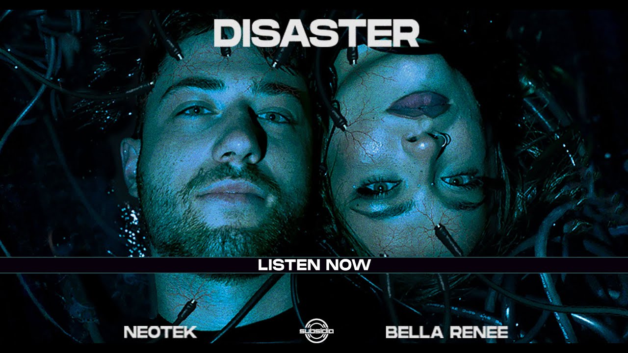 NEOTEK & Bella Renee - Disaster | Subsidia