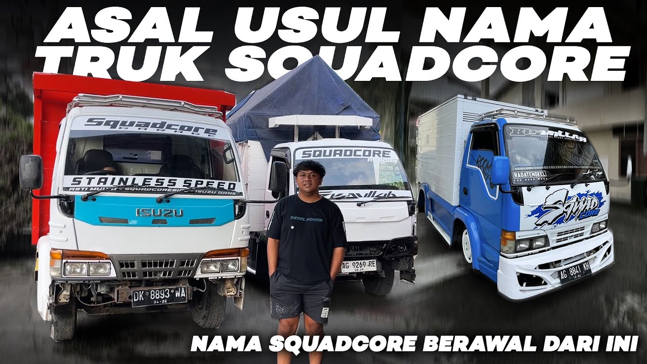 ASAL USUL NAMA TRUK SQUADCORE