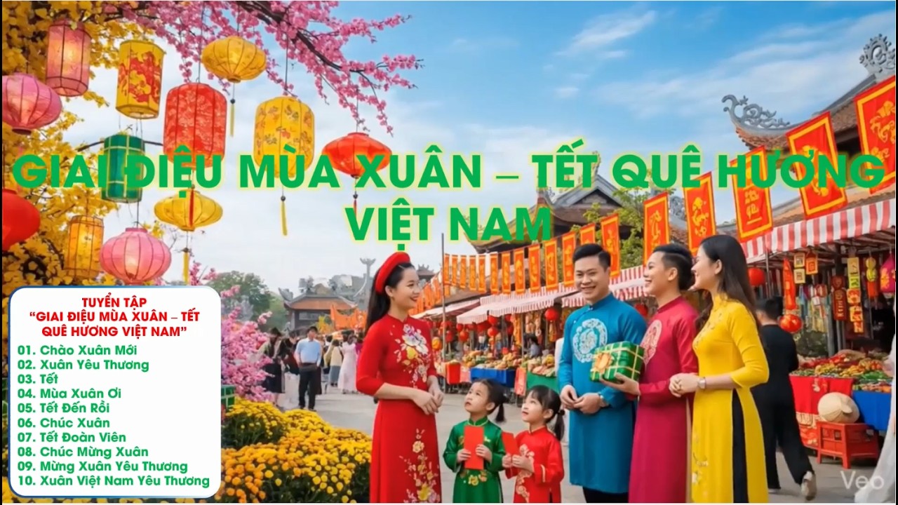 Tuyển Tập “Giai Điệu Mùa Xuân – Tết Quê Hương Việt Nam”