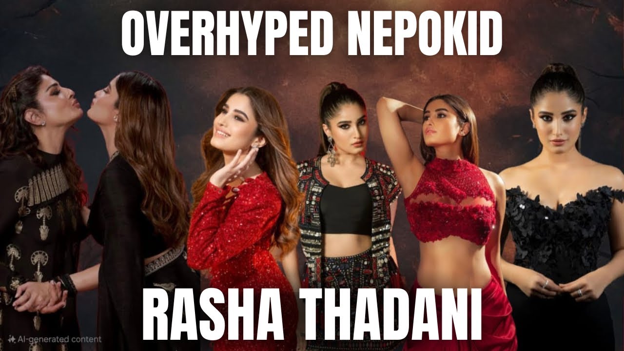 Rasha Thadani. Daughter of RAVEENA TONDON | OVERRATED & FAKE? Paid PR Campaign going CRAZY💀 EXPOSED