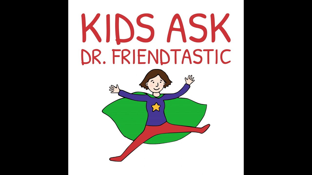 Can he be friends with people who don’t like him? (John, Age 8)