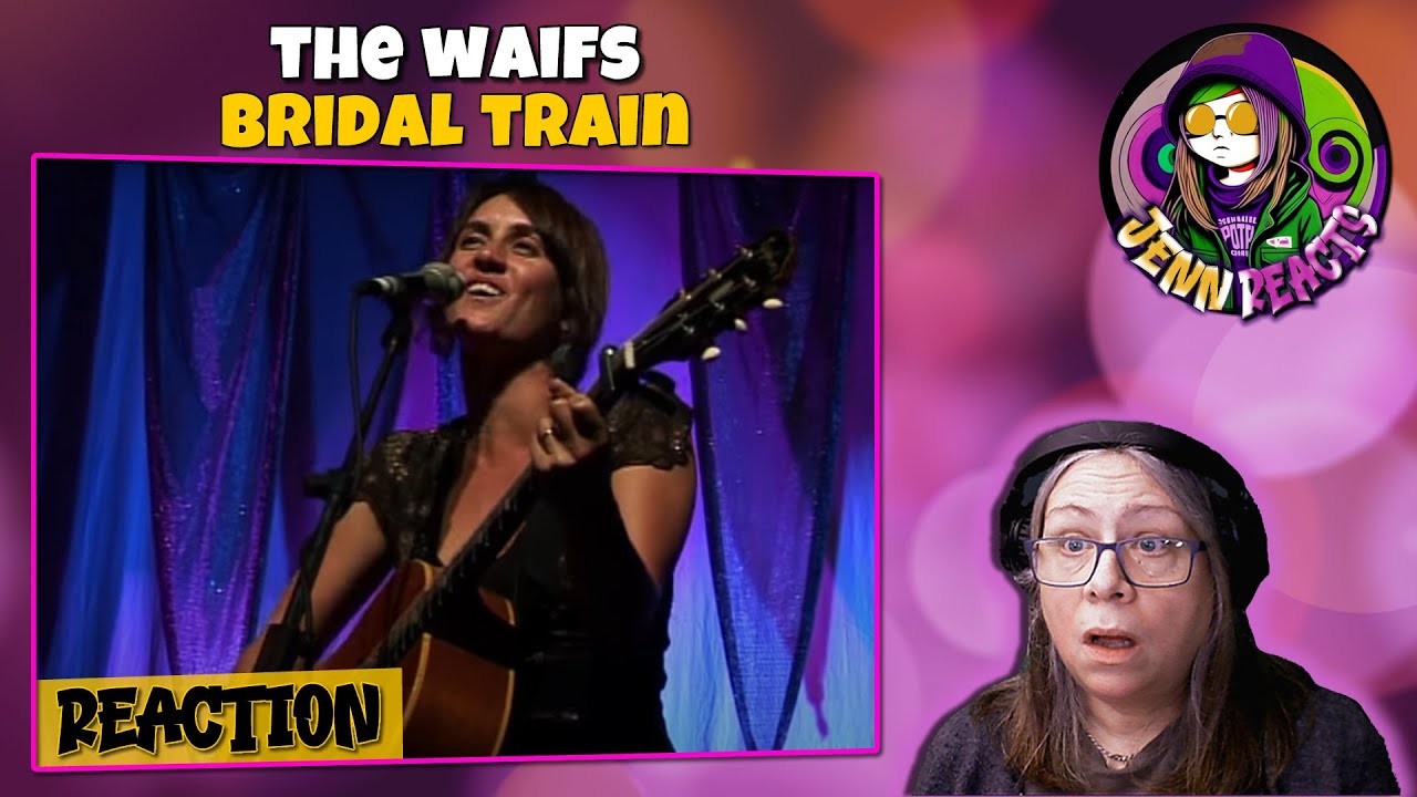 The Waifs - Bridal Train - Reaction