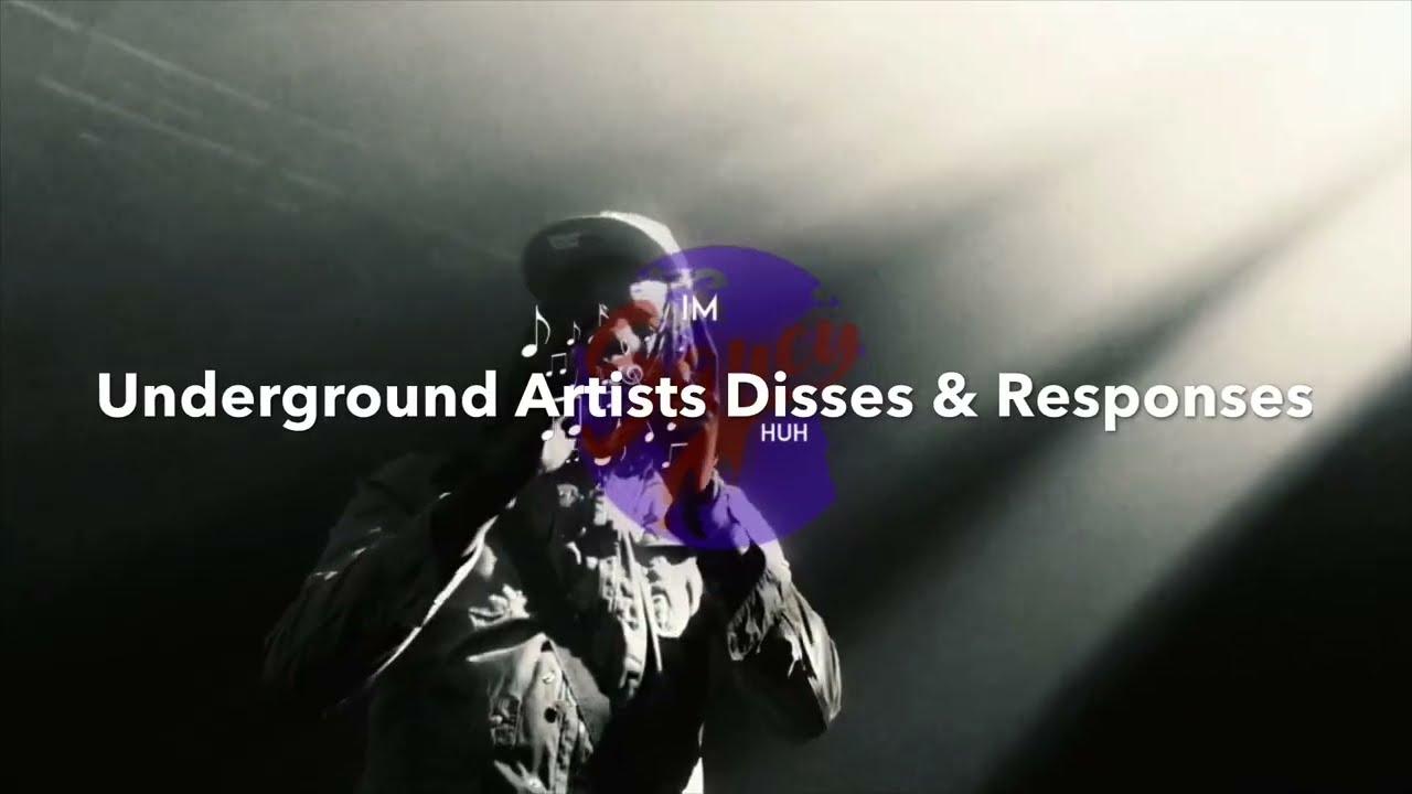 Underground Artists Disses And Responses Part 7