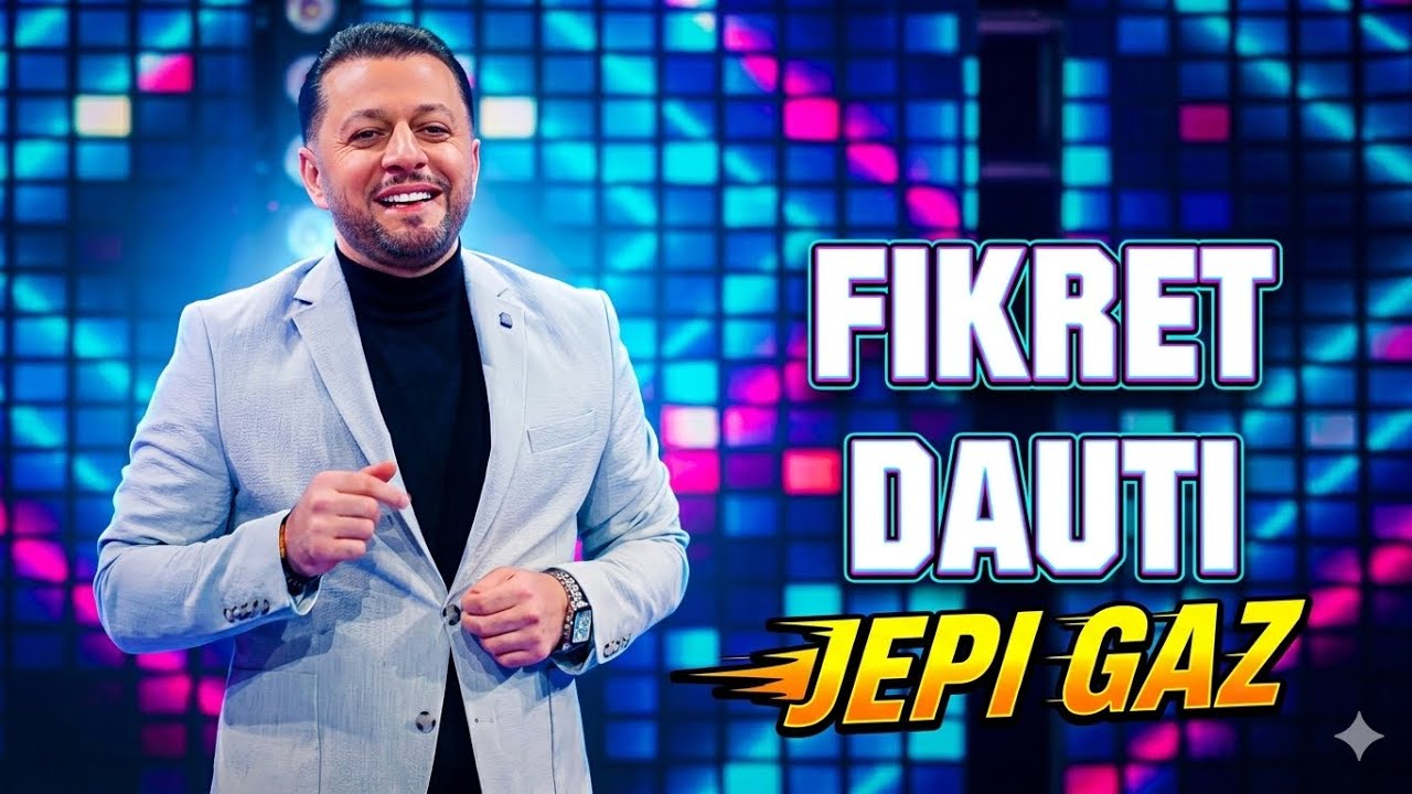 Fikret Dauti  -  Jepi Gaz ( Hitet me te reja #2026  )