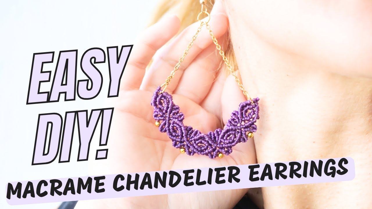 Handmade Elegance! DIY Macrame Chandelier Earrings Tutorial