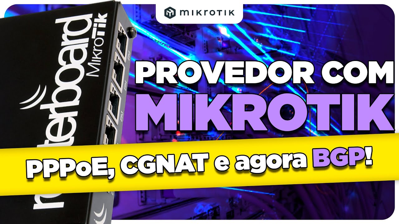 Provedor com MikroTik: PPPoE, CGNAT e Agora BGP (Cenário Completo)