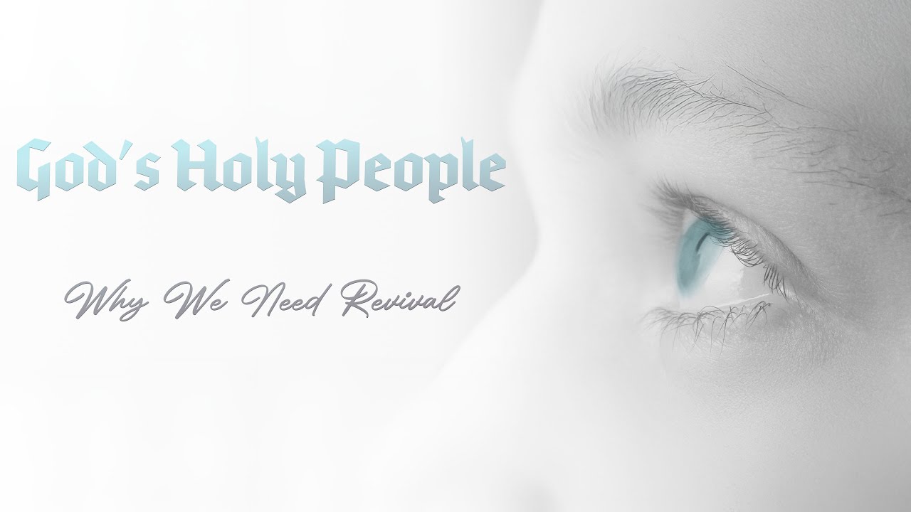 God's Holy People (Why We Need Revival)