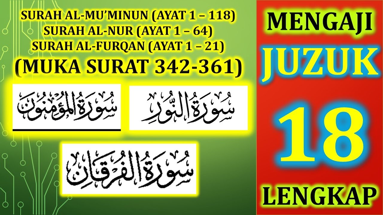 MENGAJI AL-QURAN JUZ 18 LENGKAP : MUKA SURAT 342-361