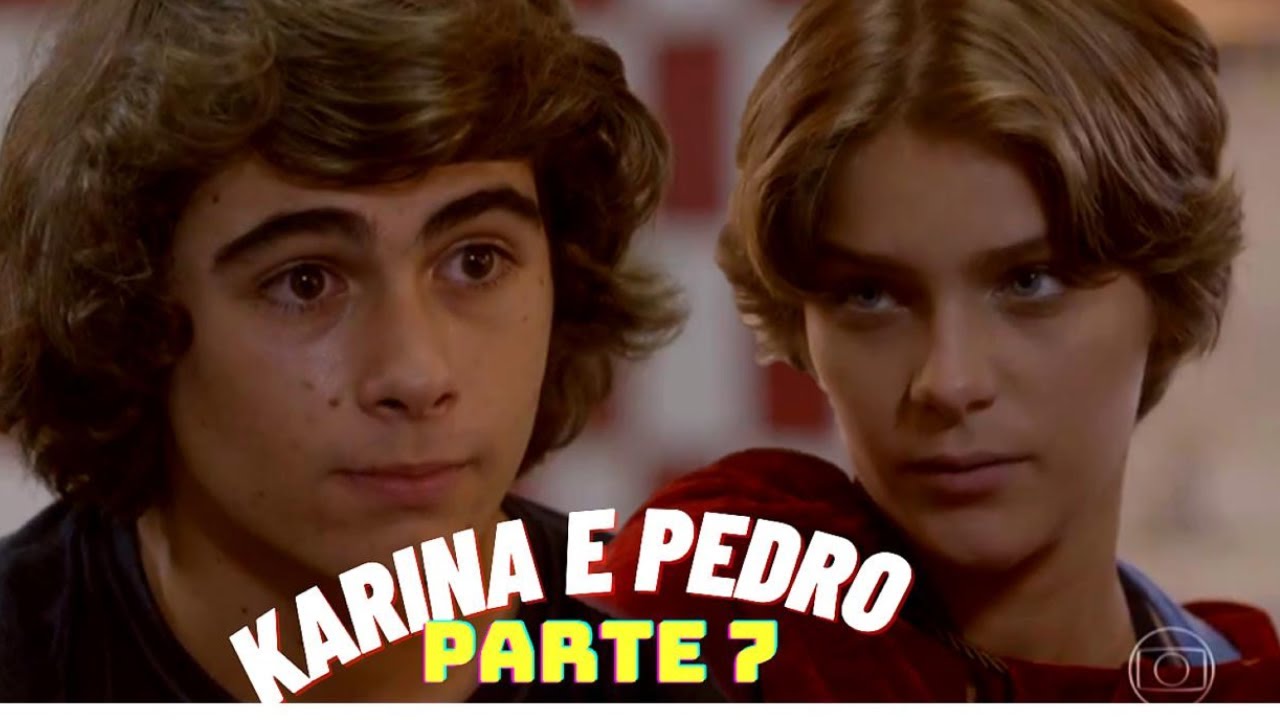 A HISTORIA DE PEDRO E KARINA  (comentada) - PARTE 7