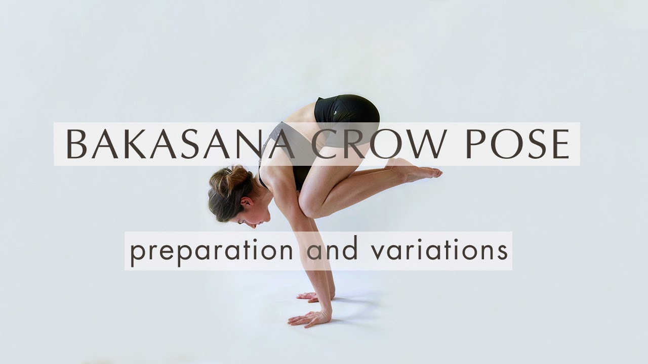 How to nail a Crow Pose - Bakasana | preparation and 4  variations from beginner to advanced