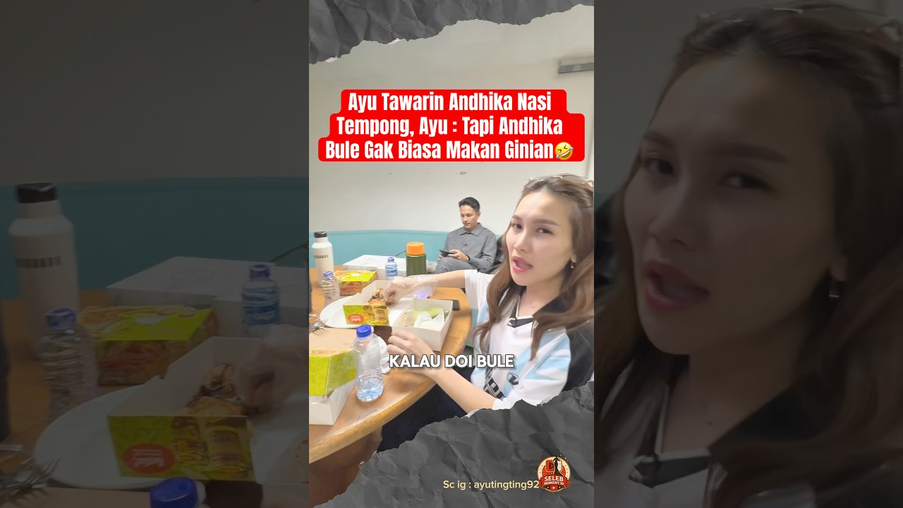 Ayu Tawarin Andhika Nasi Tempong, Tapi Andhika Bule Gak Biasa Makan Ginian🤣 #ayutingting