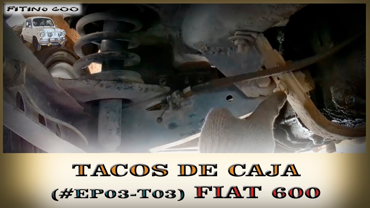 Fiat 600 Crapodina, burro y tacos de caja EP03T03 / #Fitino600