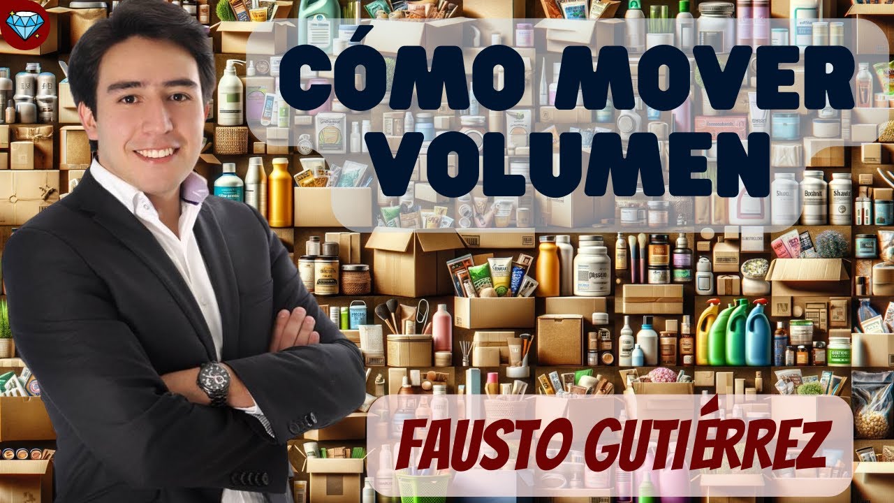 CÓMO mover VOLUMEN 💎 Fausto GUTIÉRREZ Emprendedor Negocio Digital Network Marketing AMWAY
