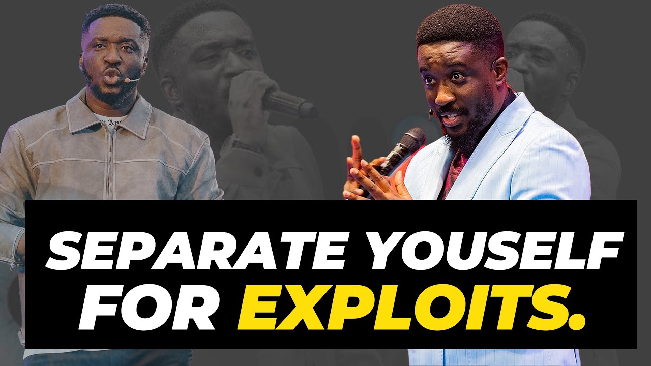 How To Separate Yourself For Exploits | Pastor Enoch Boamah 