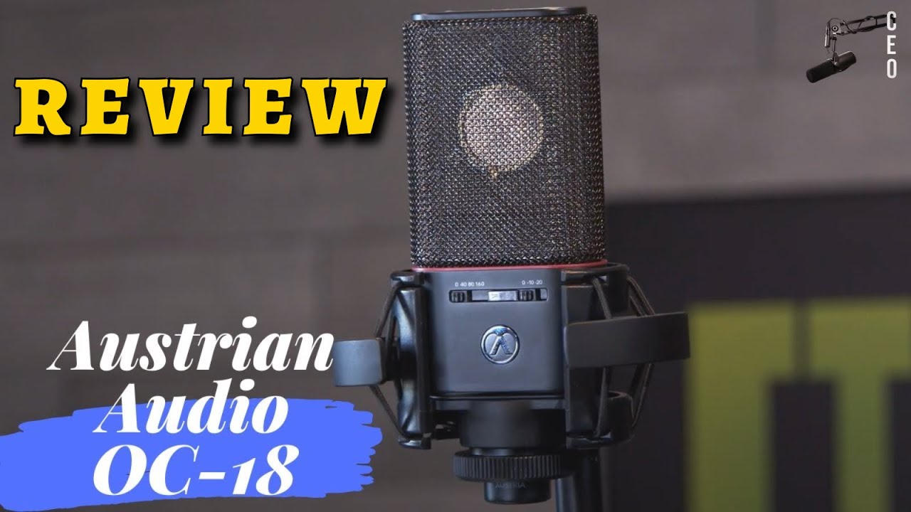 AUSTRIAN AUDIO OC18 VS NEUMANN U89, SHURE SM7B Y AT 4050