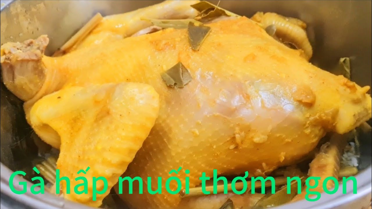 Cách làm gà hấp muối hột không cần nước  thơm ngon ngọt thịt