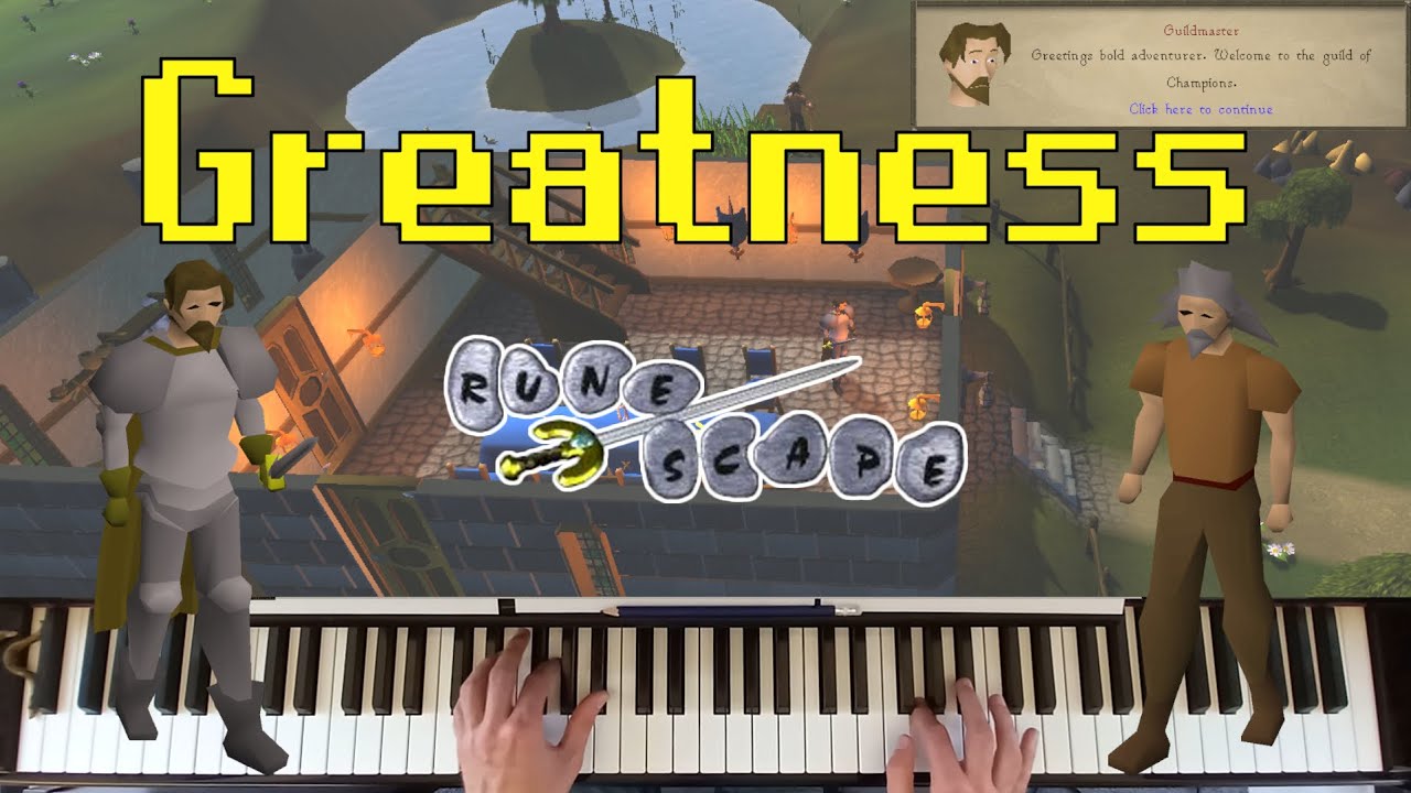 Greatness (Oldschool Runescape piano cover)