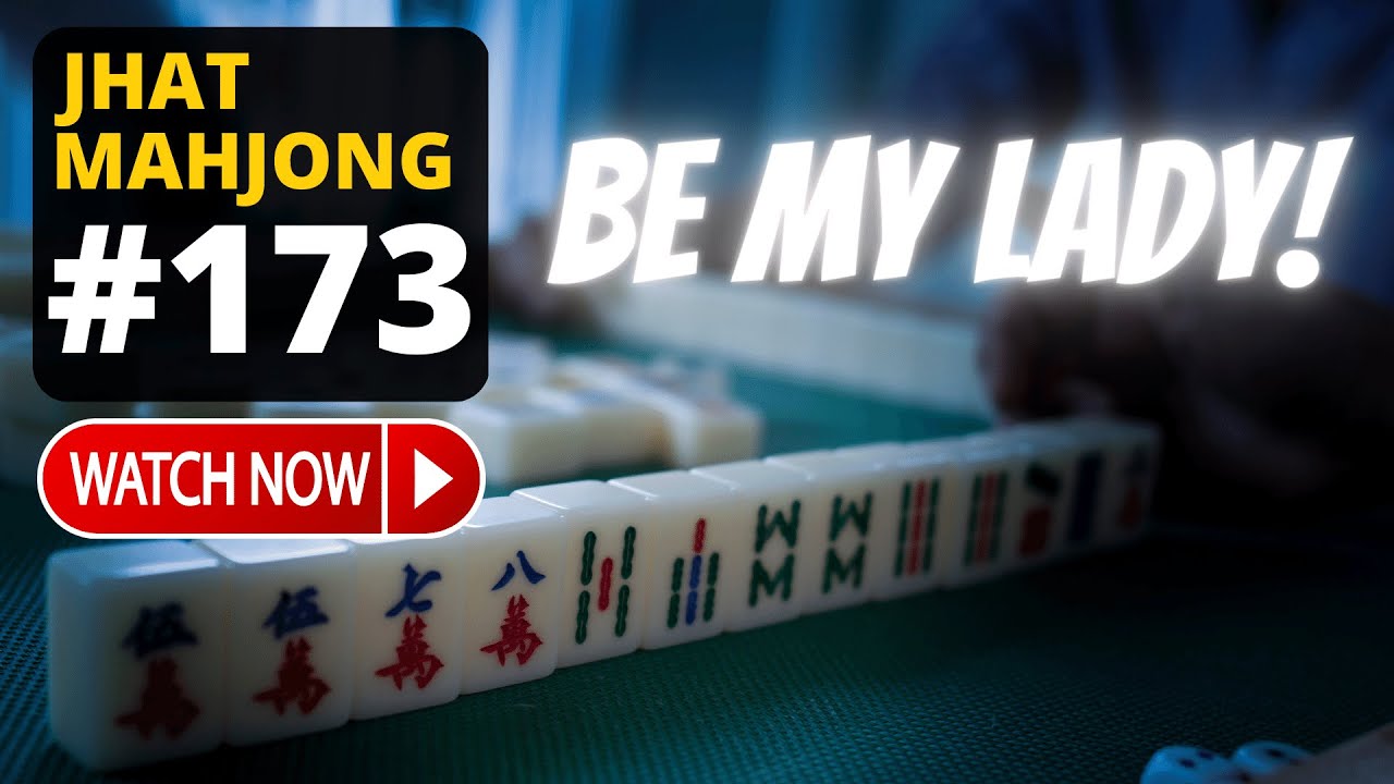 Jhat Mahjong Series #173 BE MY LADY