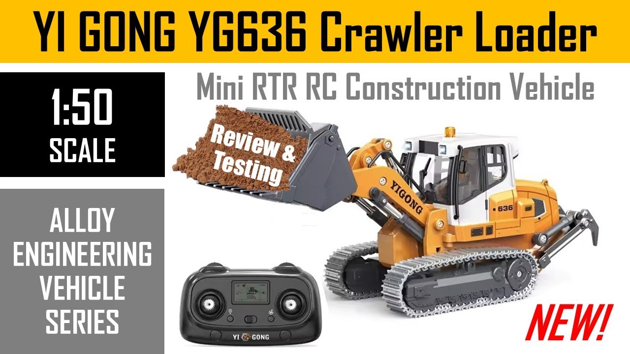 YI GONG YG636 Crawler Loader 1:50 Scale Mini RTR RC Construction Vehicle - Detailed review & testing