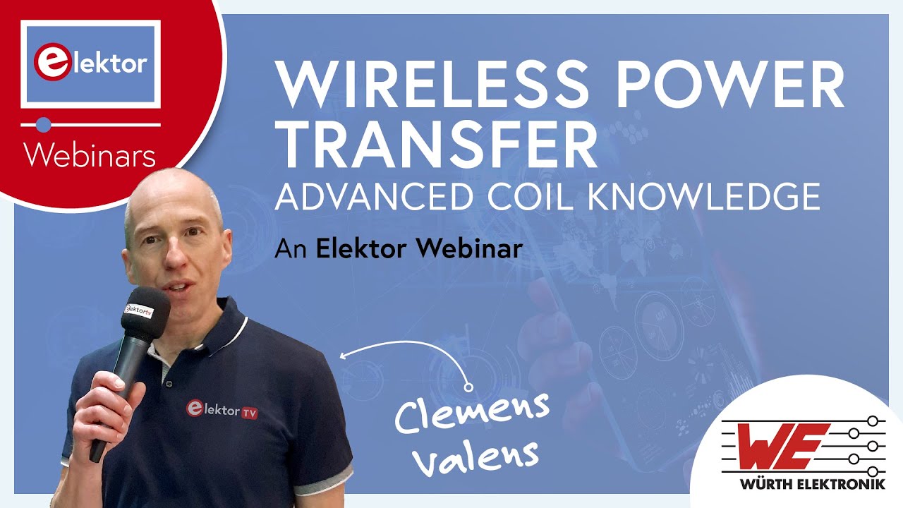 Elektor Webinar: Wireless Power Transfer - Advanced Coil Knowledge