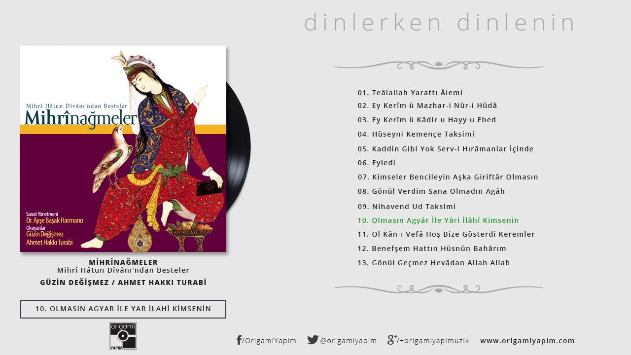 Nihavend Şarkı - Olmasın ağyâr ile yâri İlâhî kimsenin - Güzin Değişmez