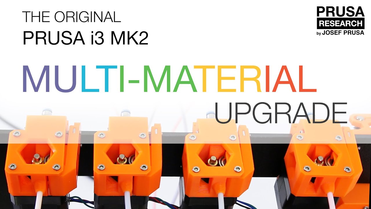 Original Prusa i3 MK2 Multi Material upgrade release - dual/quad extrusion