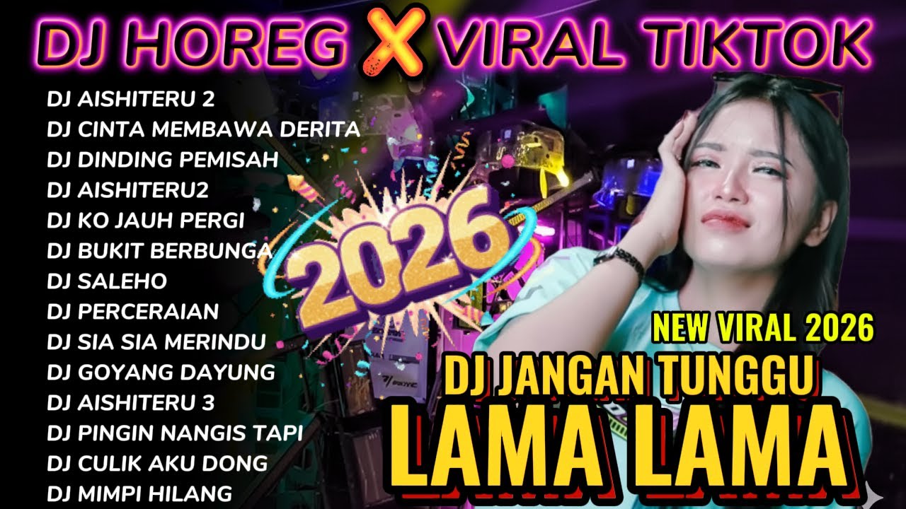 DJ JANGAN TUNGGU LAMA LAMADJ HOREG FULL ALBUM TERBARU2026_ALVARENDRA DJ