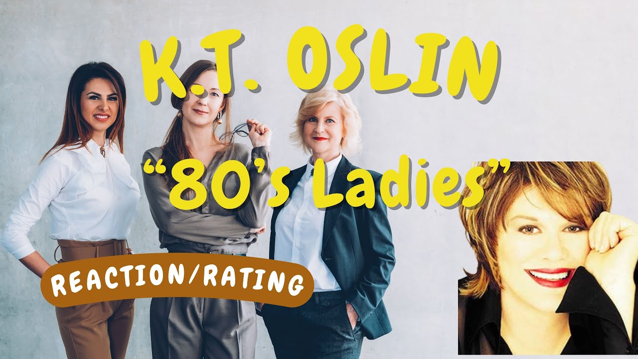 K.T. Oslin -- 80's Ladies  [REACTION/GIFT REQUEST]