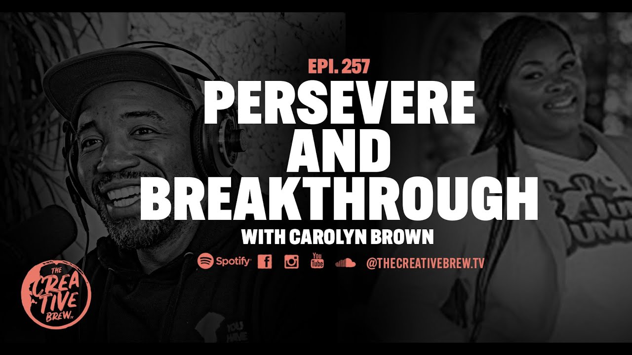 Persevere and Breakthrough with Carolyn Brown