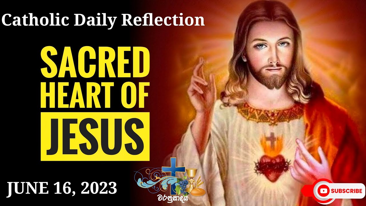 Catholic Daily Reflection | 16.06.2023 | Sacred Heart of Jesus