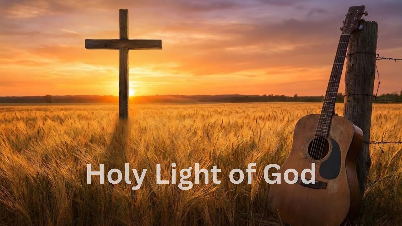 Holy Light of God - Christian Worship Music
