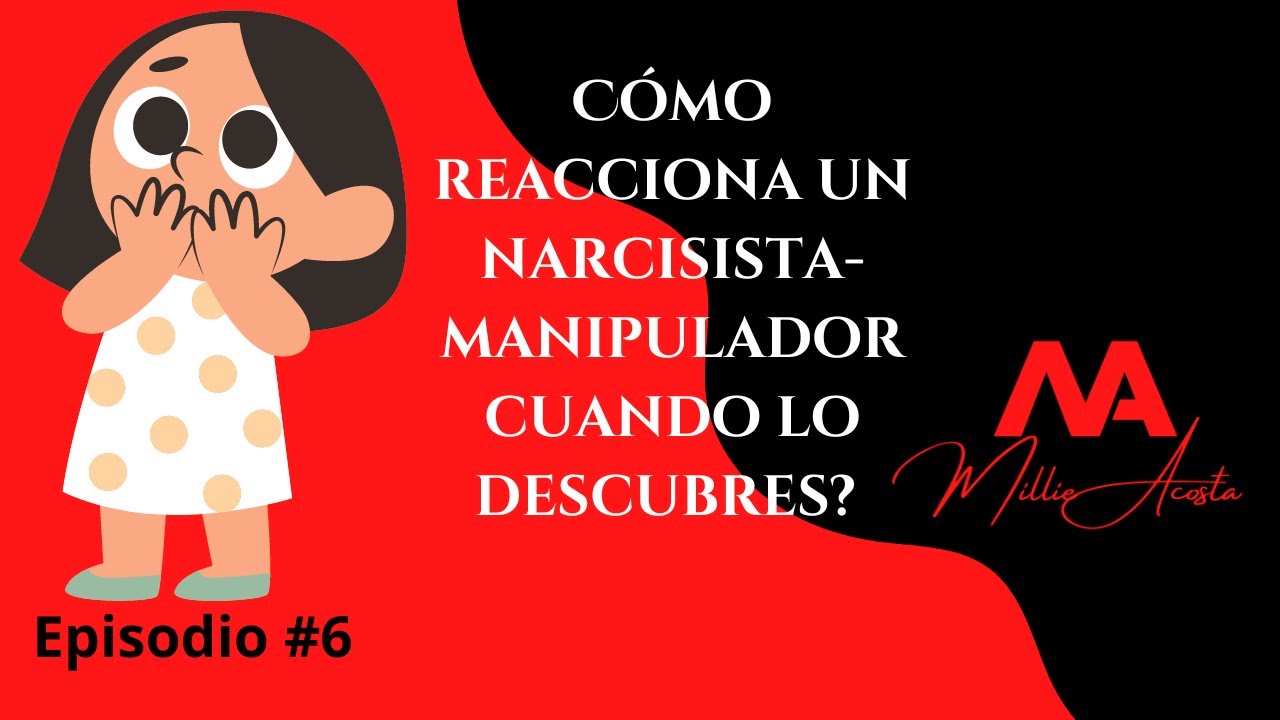 CÓMO REACCIONA UN@ NARCISISTA-MANIPULADOR CUANDO L@ DESCUBRES?
