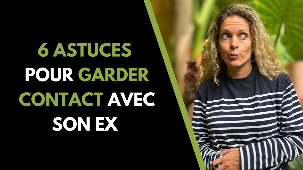 Comment GARDER CONTACT avec son ex ?