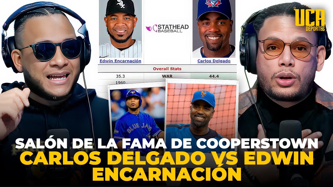 COOPERSTOWN: CARLOS DELGADO VS EDWIN ENCARNACI&Oacute;N, LA BATALLA POR CONVERTIRSE EN SAL&Oacute;N DE LA FAMA 