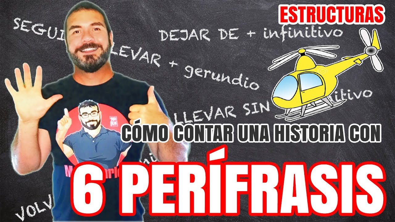 Bestspanishlessons: 6 Periphrases for telling stories (Spanish Structures)