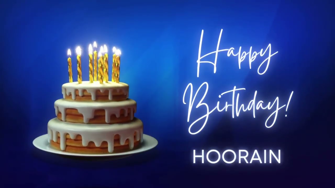 HOORAIN birthday song | Happy Birthday HOORAIN &ndash; HOORAIN Happy birthday | HOORAIN Birthday Wishes