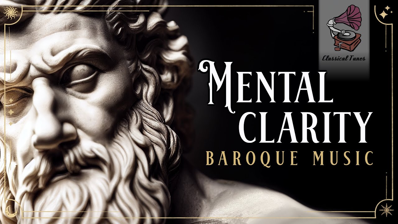 Mental Clarity Baroque Music | A Space For The Mind To Breathe