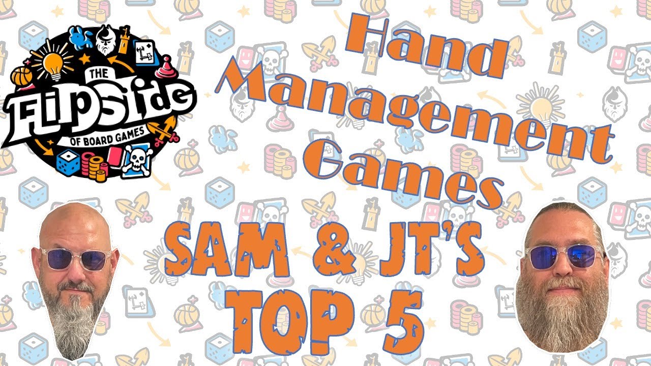Sam & JT's Top 5 Hand Management Games