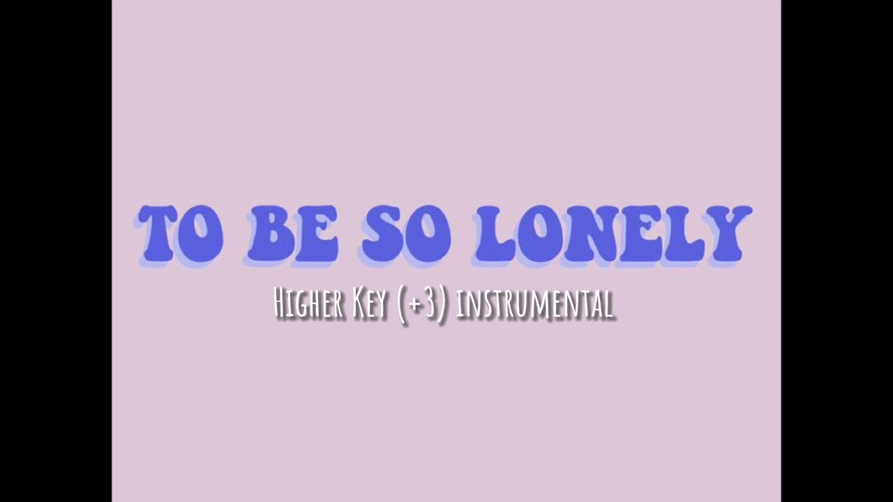 TO BE SO LONELY-Harry Styles HIGHER KEY instrumental (+3)