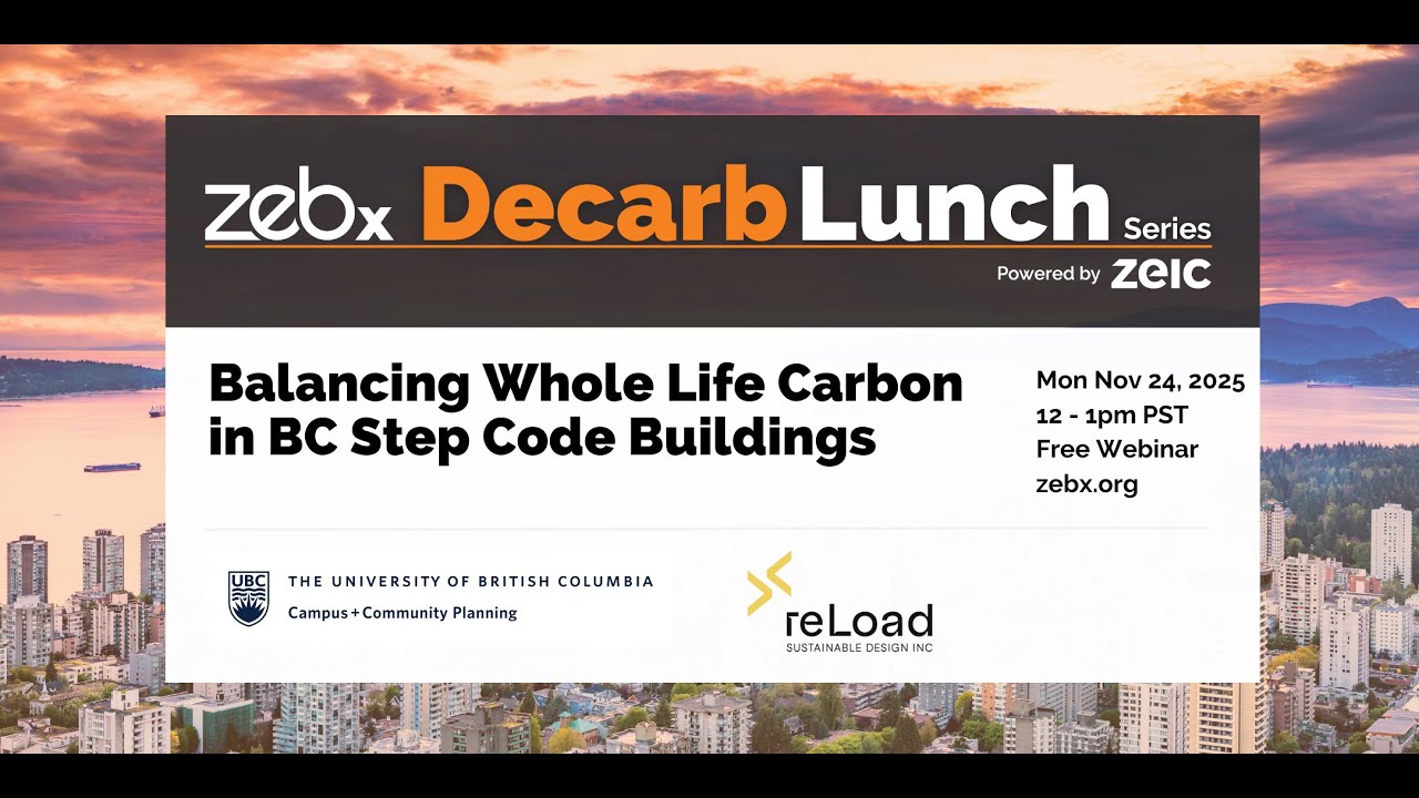 Nov 2025 Decarb Lunch: Balancing Whole Life Carbon in BC Step Code Buildings