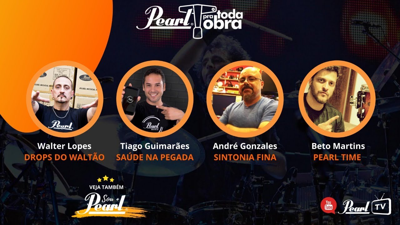 Pearl TV - Pearl Pra Toda Obra - Walter Lopes - André Gonzales - Tiago Guima - Beto Martins