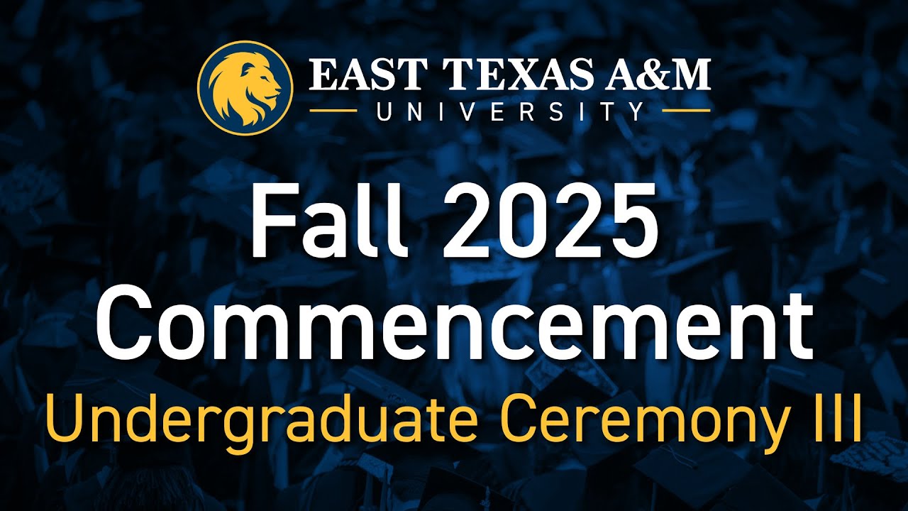 ETAMU Fall 2025 Graduation - Undergraduate Ceremony III